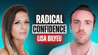 Lisa Bilyeu - Co-Founder of Quest Nutrition and Impact Theory | Radical Confidence