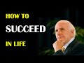 How To Succeed In Life | Jim Rohn Motivation | Best Success Motivation