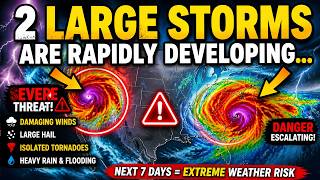 2 LARGE Storms Are Rapidly Developing...