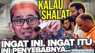 PENYEBAB kita Sering Ingat Ini, Ingat Itu dalam Shalat - UST. Adi Hidayat LC MA