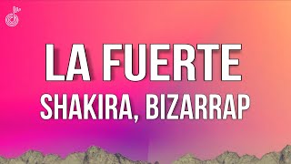 Shakira x Bizarrap - La Fuerte (Lyrics / Letra)