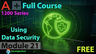 CompTIA A+ Full Course for Beginners - Module 21 - Using Data Security