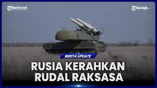 Rusia Luncurkan Serangan Besar-besaran, Lumpuhkan Pertahanan Ukraina