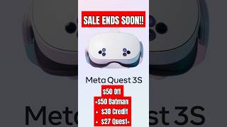 SALE ENDS SOON!! $50 off Quest 3S