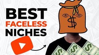 Faceless YouTube Niches - The "BEST" Niches To Make Money On YouTube (Without Showing Your Face)