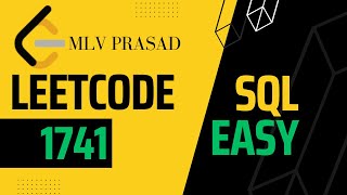 MLV Prasad - LeetCode SQL [ EASY ] | 1741 | \