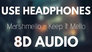 Marshmello - Keep it Mello (8D AUDIO) ft. Omar LinX