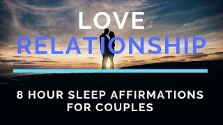 Improve Love Relationships Sleep Affirmations Couples - 8 Hour Subliminal Healing