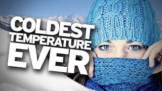 COLDEST TEMPERATURE Ever Recorded on Earth