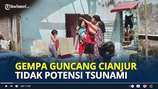 GEMPA Berkekuatan Magnitudo 5,8 Guncang Cianjur, Terasa Sampai Jakarta Tidak Berpotensi Tsunami