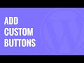 How to Add Custom Buttons with Post Editor Buttons in WordPress
