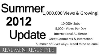 Real Men Real Style Summer 2012 Update - 1 Million Views, Thank You Giveaways, & More