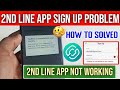 2nd line app sign up problem | textnow is unavailable in your country 2nd line |2nd line sign up fix