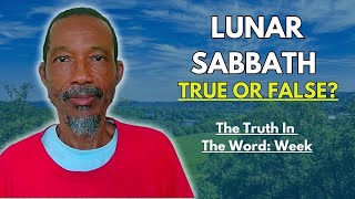 Lunar Sabbath Day True or False? The Word \