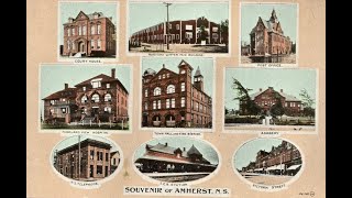 50 Old Pictures of Amherst Nova Scotia Canada [ Episode # 67 ]