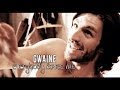 [merlin] gwaine - everybody loves me.