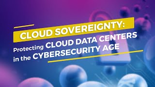 Cloud Sovereignty: Protecting Cloud Data Centers in the Cybersecurity Age