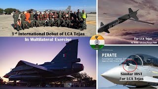 5 LCA in Ex. Desert Eagle| AL TARIQ LR-PGMs for Tejas| Eurofighter Typhoon like IRST for LCA MK2