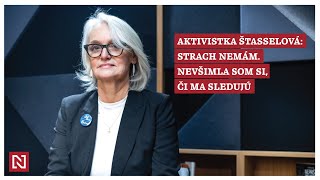 Aktivistka Štasselová: Strach nemám. Nevšimla som si, či ma sledujú