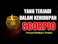 SCORPIO (Timeless) - Yang Terjadi Dalam Kehidupanmu