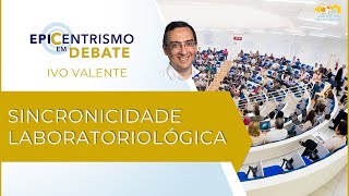 Epicentrismo em Debate 253 - Sincronicidade Laboratoriológica (Laboratoriologia)