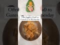 want to fill your wish offer jaggery gud to ganesh ji on wednesday and continue doing it for 7