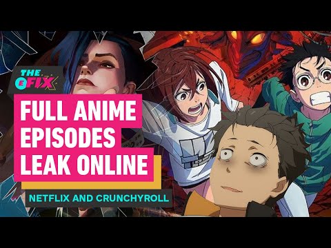 Netflix and Crunchyroll are among the companies affected by anime leaks