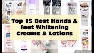 Top 15 best Hands and Feet whitening Creams and Lotions|Hands and Feet whitening cream2021