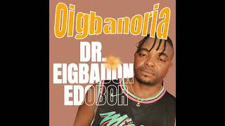 Dr. Eigbadon Edobor - Oshio music video