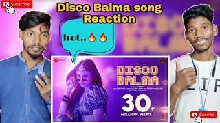Disco Balma__ Song ||# Reaction _#Mouni Roy//#Asees Kaur & Mellow D// Ip Singh...Zee Music Company__
