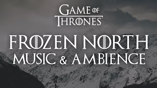 The Frozen North | Game of Thrones Music & Ambience, Majestic Mountain Scenes