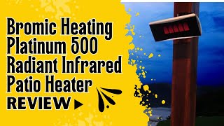 Bromic Heating Platinum 500 Radiant Infrared Patio Heater Review (Pros \u0026 Cons Explained)