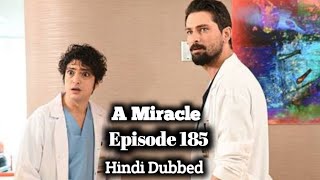 A Miracle (Mucize Duktor) Episode 185 hindi dubbed | A Miracle Episode 185 Hindi Dubbed