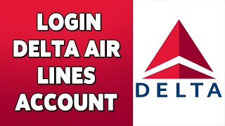 Delta Air Lines Account Login Guide 2023 | Delta Air Lines Sign In | Delta.com