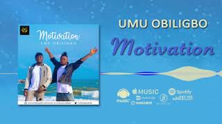 Umu Obiligbo - Motivation [Official Audio]