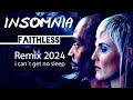 Faithless - Insomnia ♫ (Remix 2024).