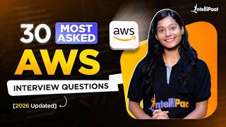 AWS Interview Questions And Answers 2026 | Top 30 AWS Interview Questions | Intellipaat