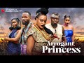 ARROGANT PRINCESS COMPLETE EPISODE 2 - UGEGBE AJAELO, OGBU JOHNSON 2024 latest movie #ugezu.j.ugezu