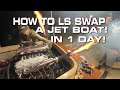 HOW TO LS SWAP BOAT IN A 1 DAY!