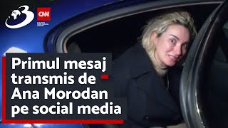 Primul mesaj transmis de Ana Morodan pe social media: Fiți blânzi cu cel care a greșit