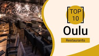 Top 10 Best Restaurants to Visit in Oulu | Finland - English