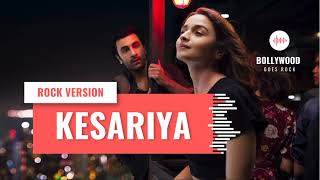 Kesariya - Brahmāstra | ROCK VERSION | Ranbir Kapoor | Alia Bhatt | Pritam | Arijit Singh |