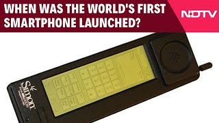 Smartphones | When Was The World's First Smartphone Launched?