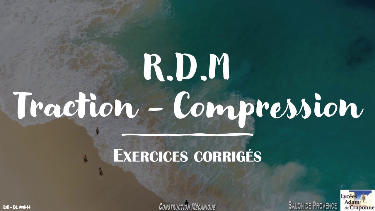 RDM TRACTION COMPRESSION EXERCICES CORRIGES - YouTube