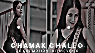 CHAMAK CHALLO SONG || EFX VIDEO ALIGHT MOTION EDITING VIDEO..