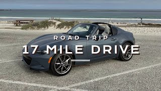 Taking a Mazda Miata MX5 Down 17 Mile Drive