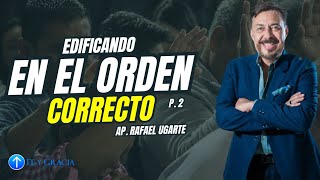 Edificando en el Orden Correcto - (Día 2-A) | Ap. Rafael Ugarte | (7/06/24)