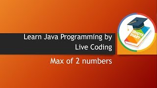 Program to find Max of two numbers in Java | Java programming tutorial by idiotsdiary