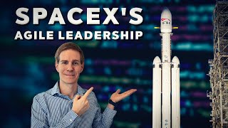 SpaceX's Agile Leadership: Revolutionizing Space Travel