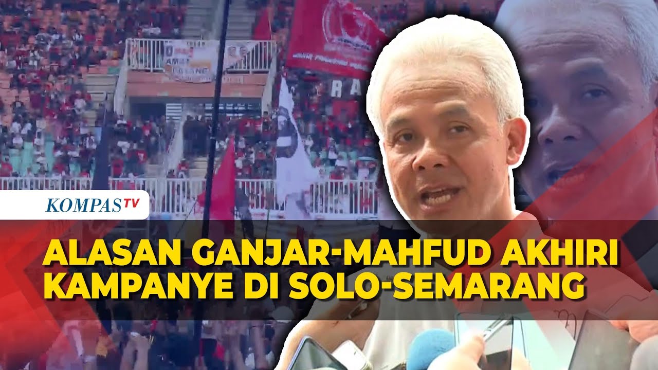 Alasan Ganjar-Mahfud Gelar Kampanye Akbar Terakhir Di Solo Dan Semarang ...